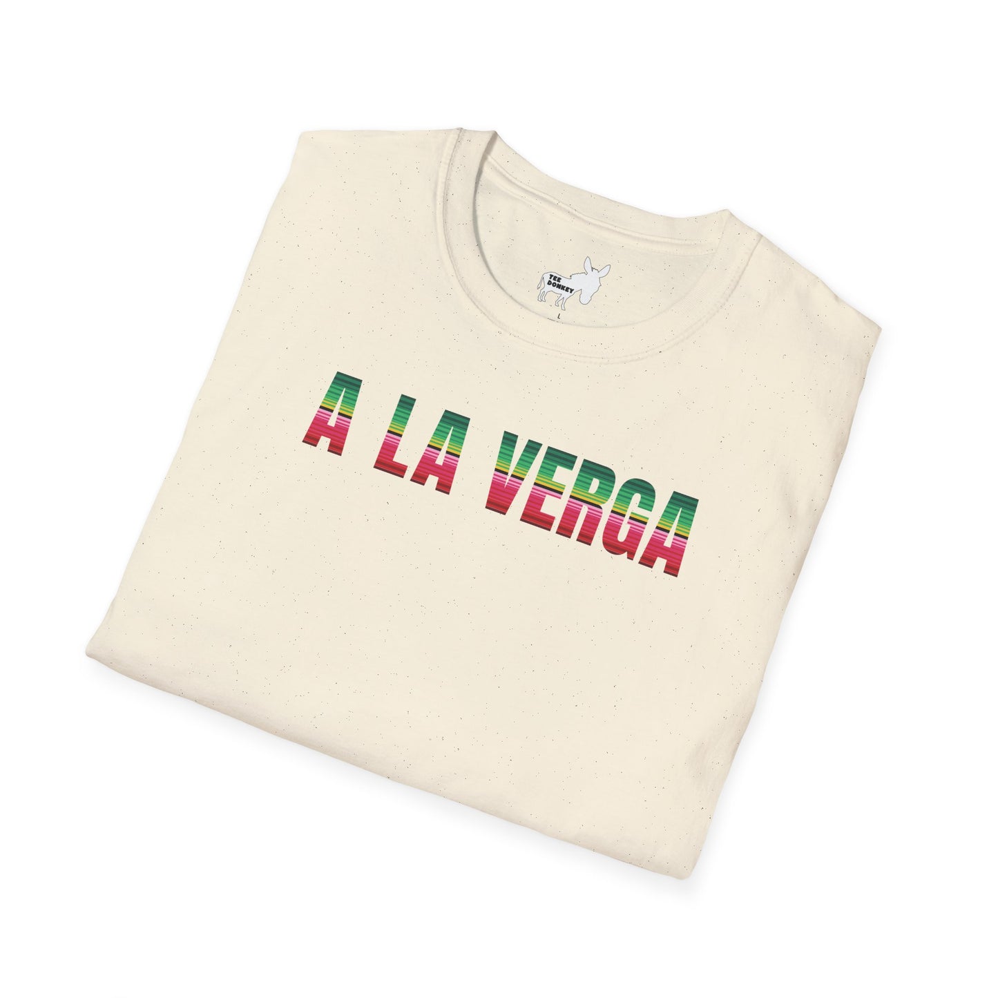 A LA VERGA T-Shirt