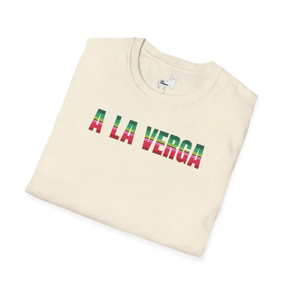 A LA VERGA T-Shirt