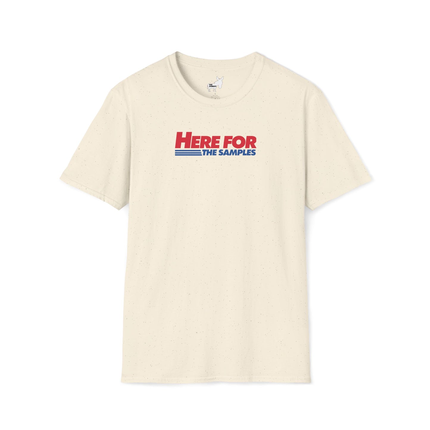 HERE FOR THE SAMPLES T-Shirt