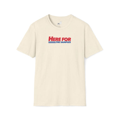 HERE FOR THE SAMPLES T-Shirt