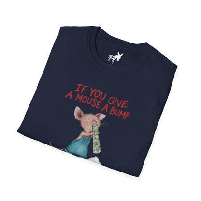 IF YOU GIVE A MOUSE A BUMP - T-Shirt