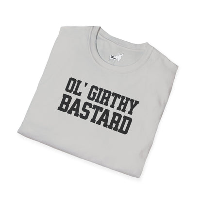 OL' GIRTHY BASTARD T-Shirt