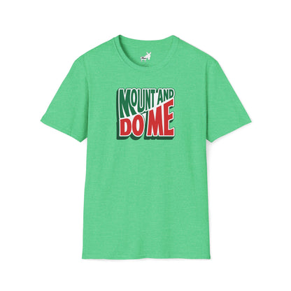 MOUNT AND DO ME - T-Shirt