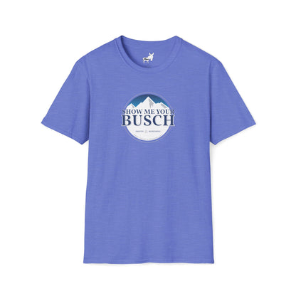 Show Me Your Busch T-Shirt