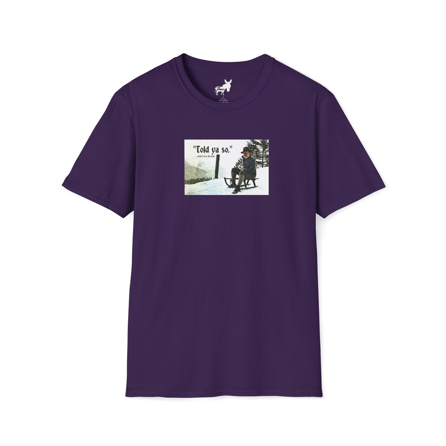 Told ya so. - Addie the Baddi T-Shirt