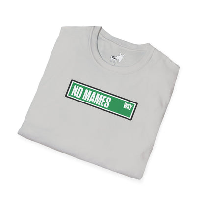 NO MAMES WAY T-Shirt
