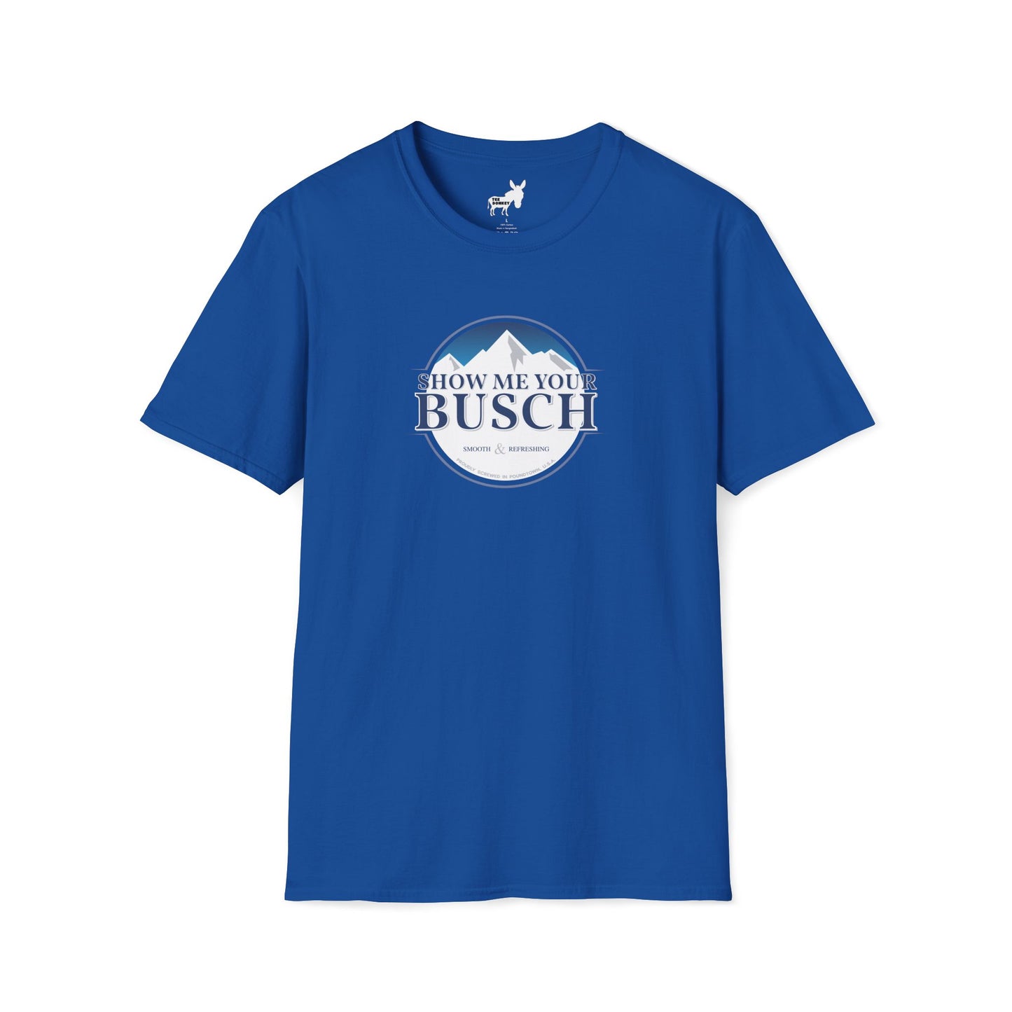 Show Me Your Busch T-Shirt