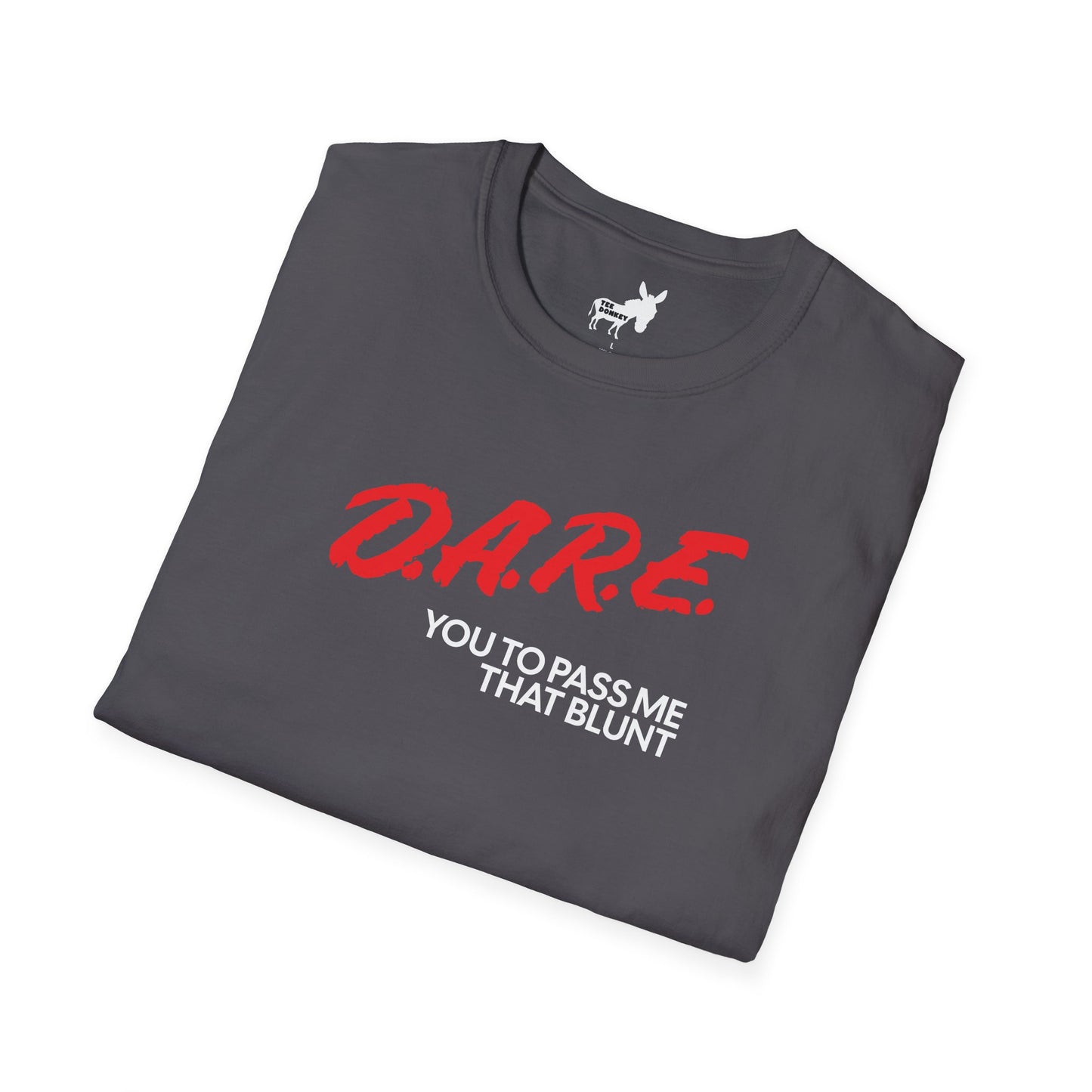 DARE YOU TO PASS ME THAT BLUNT T-Shirt