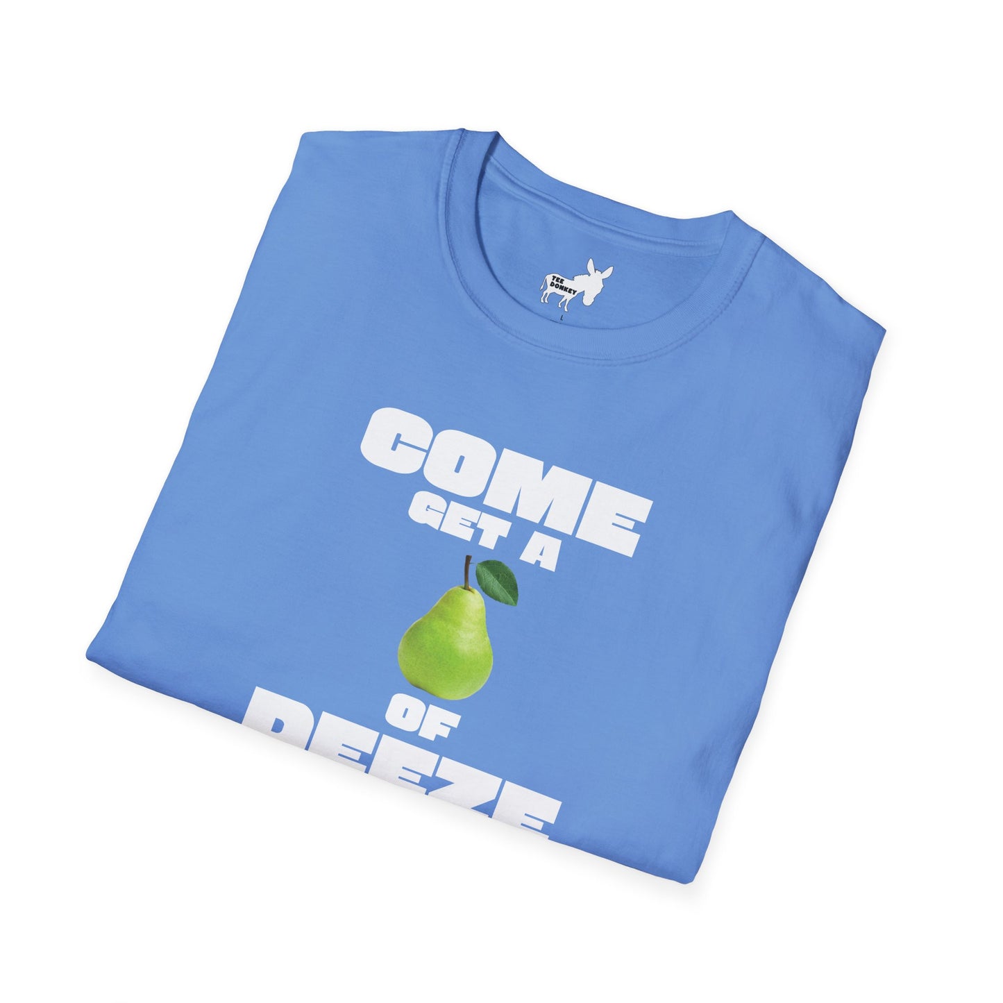 COME GET A PEAR OF DEEZE NUTS T-Shirt