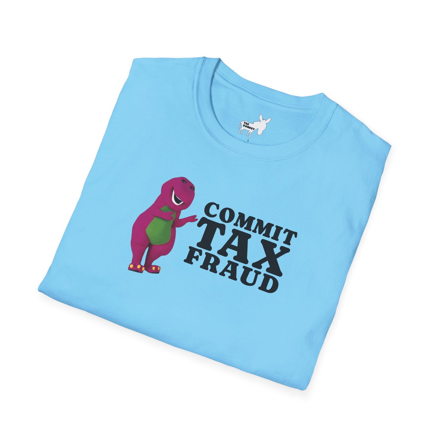 COMMIT TAX FRAUD - T-Shirt