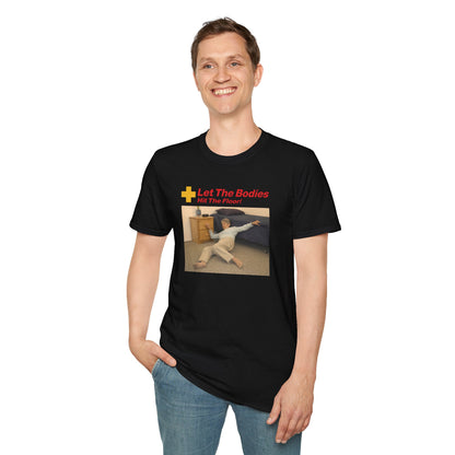 LET THE BODIES HIT THE FLOOR T-Shirt