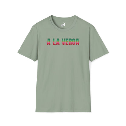 A LA VERGA T-Shirt