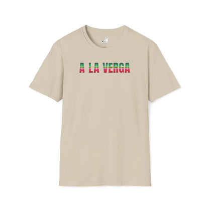 A LA VERGA T-Shirt