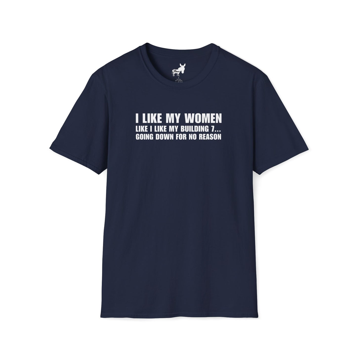 I LIKE MY WOMEN LIKE BUILDING 7 - T-Shirt