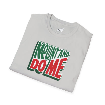 MOUNT AND DO ME - T-Shirt