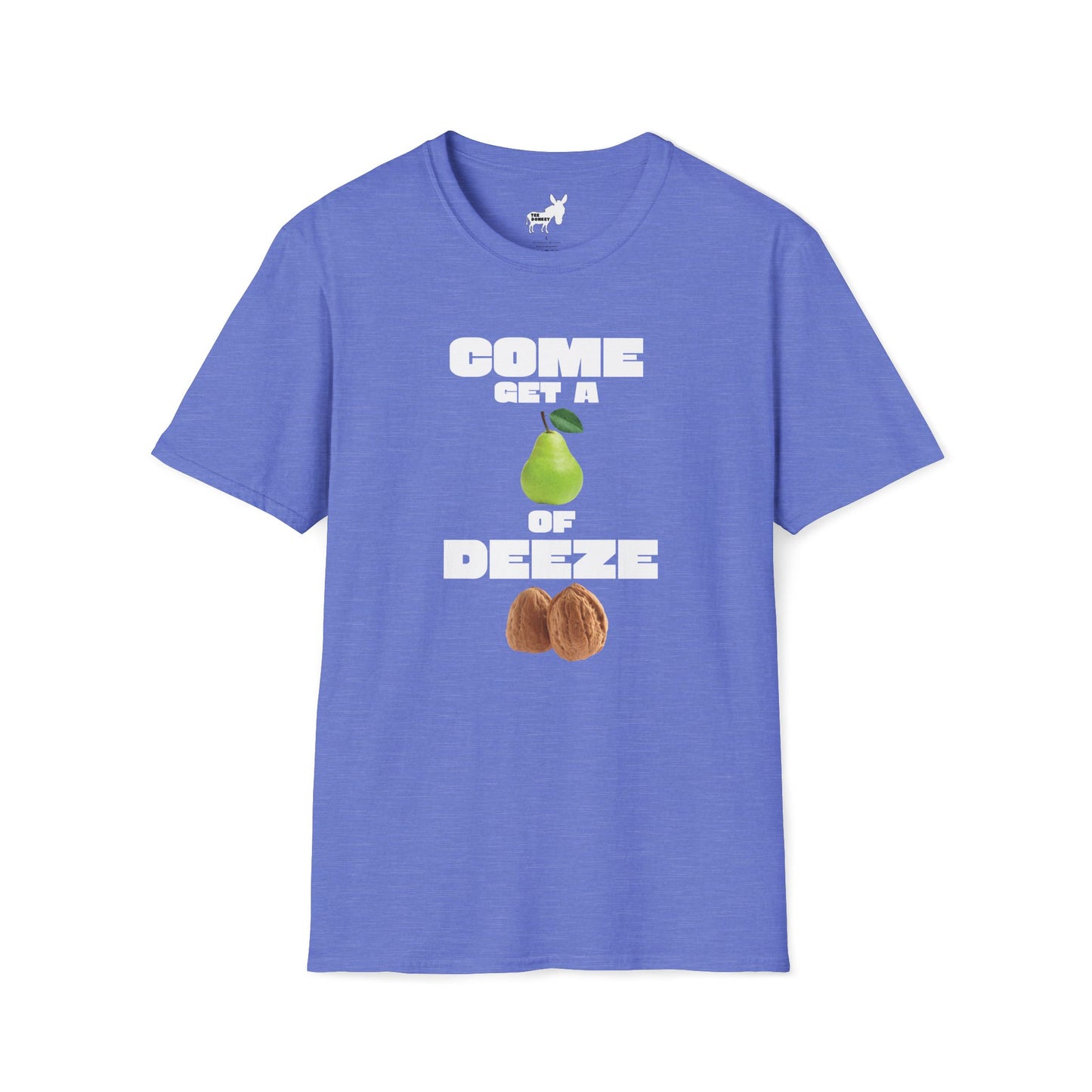 COME GET A PEAR OF DEEZE NUTS T-Shirt