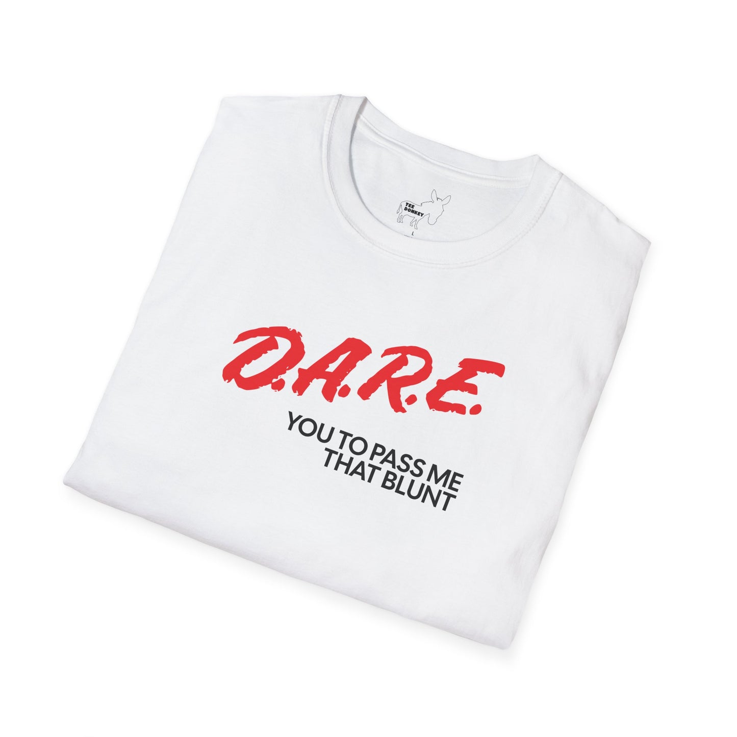 DARE YOU TO PASS ME THAT BLUNT T-Shirt