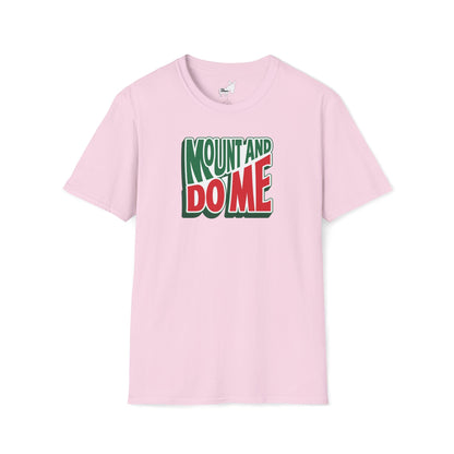 MOUNT AND DO ME - T-Shirt