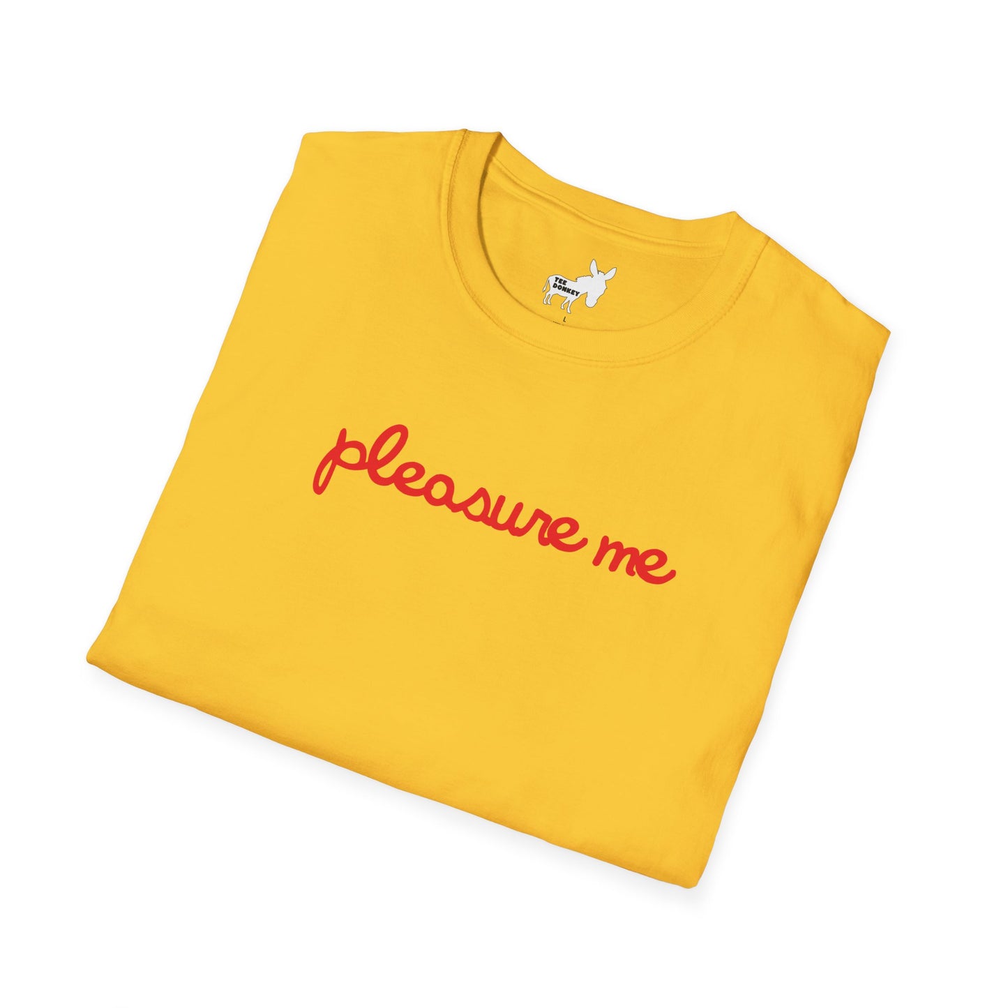 pleasure me T-Shirt
