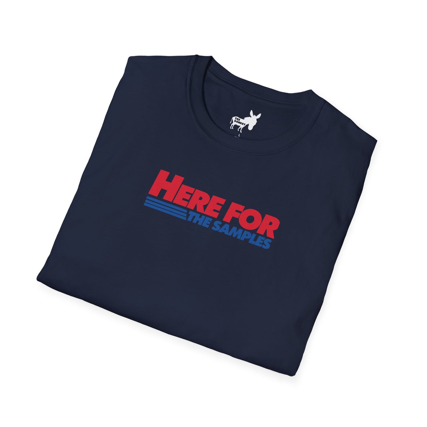 HERE FOR THE SAMPLES T-Shirt