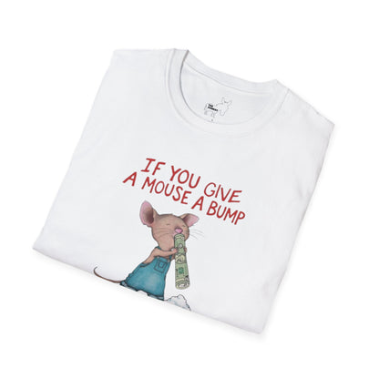 IF YOU GIVE A MOUSE A BUMP - T-Shirt