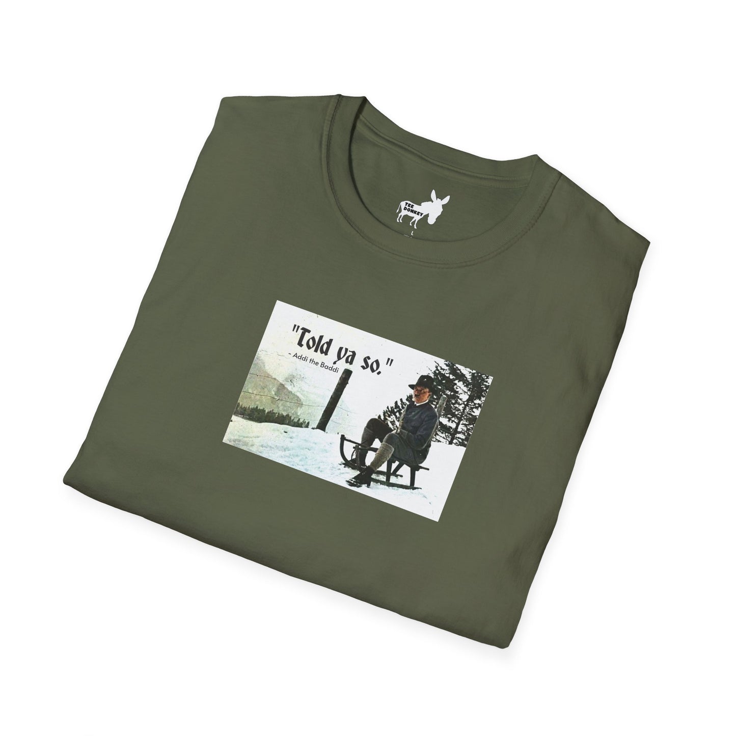 Told ya so. - Addie the Baddi T-Shirt