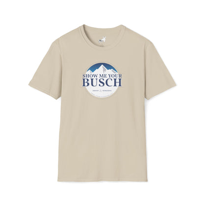 Show Me Your Busch T-Shirt