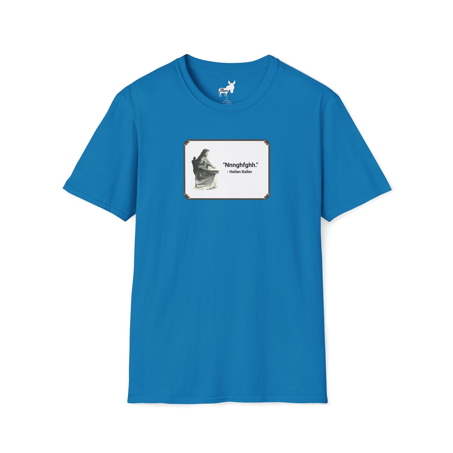 "Nnnghfghh" - Helen Keller T-Shirt