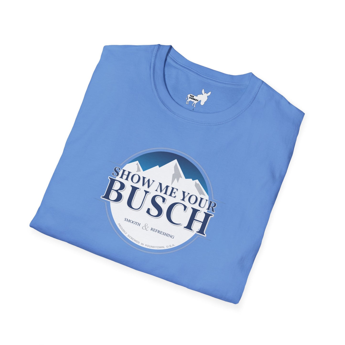 Show Me Your Busch T-Shirt