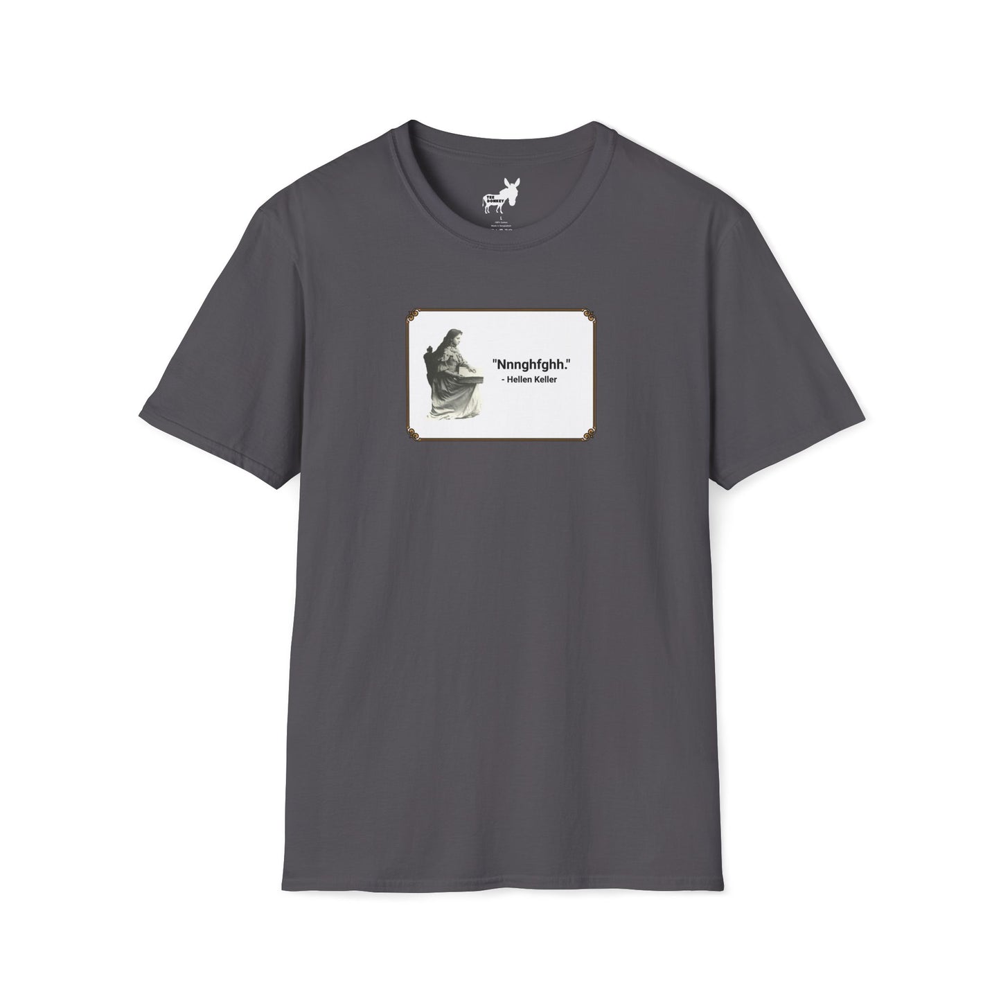 "Nnnghfghh" - Helen Keller T-Shirt