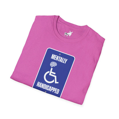 MENTALLY HANDICAPPED T-Shirt