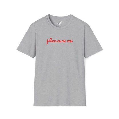 pleasure me T-Shirt