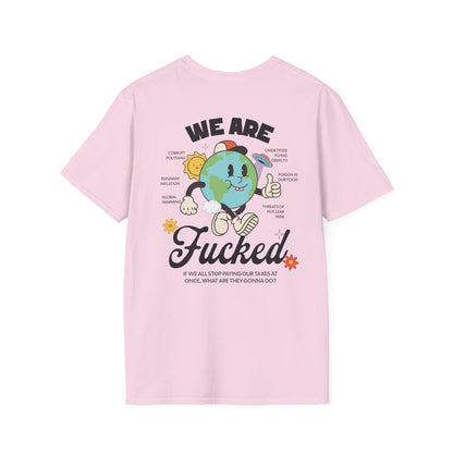 WE ARE FUCKED T-Shirt