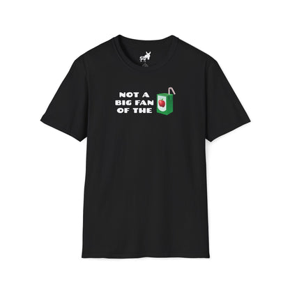NOT A BIG FAN OF THE JUICE T-Shirt