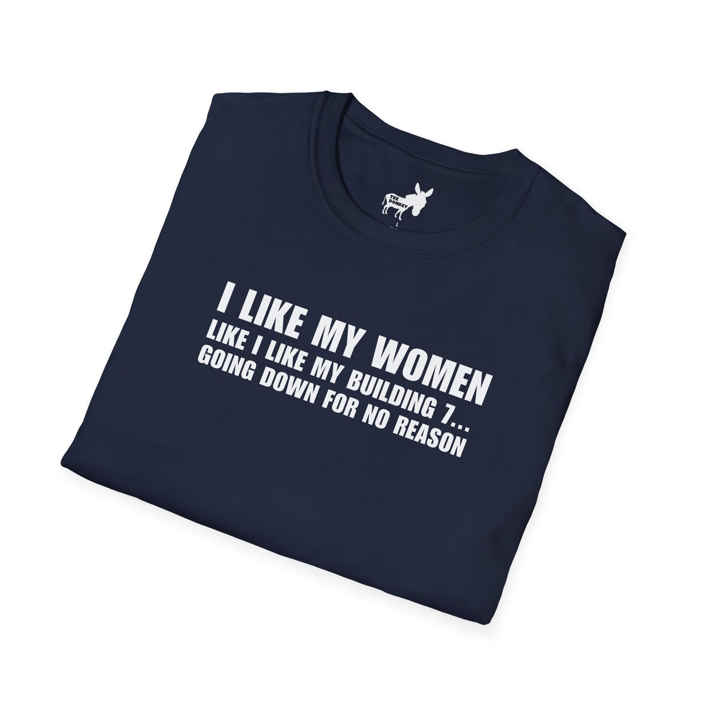 I LIKE MY WOMEN LIKE BUILDING 7 - T-Shirt