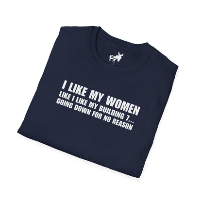 I LIKE MY WOMEN LIKE BUILDING 7 - T-Shirt