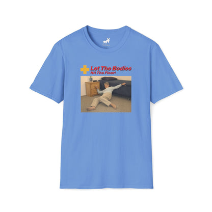 LET THE BODIES HIT THE FLOOR T-Shirt