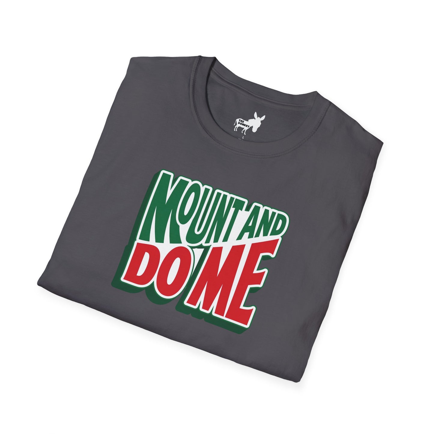 MOUNT AND DO ME - T-Shirt