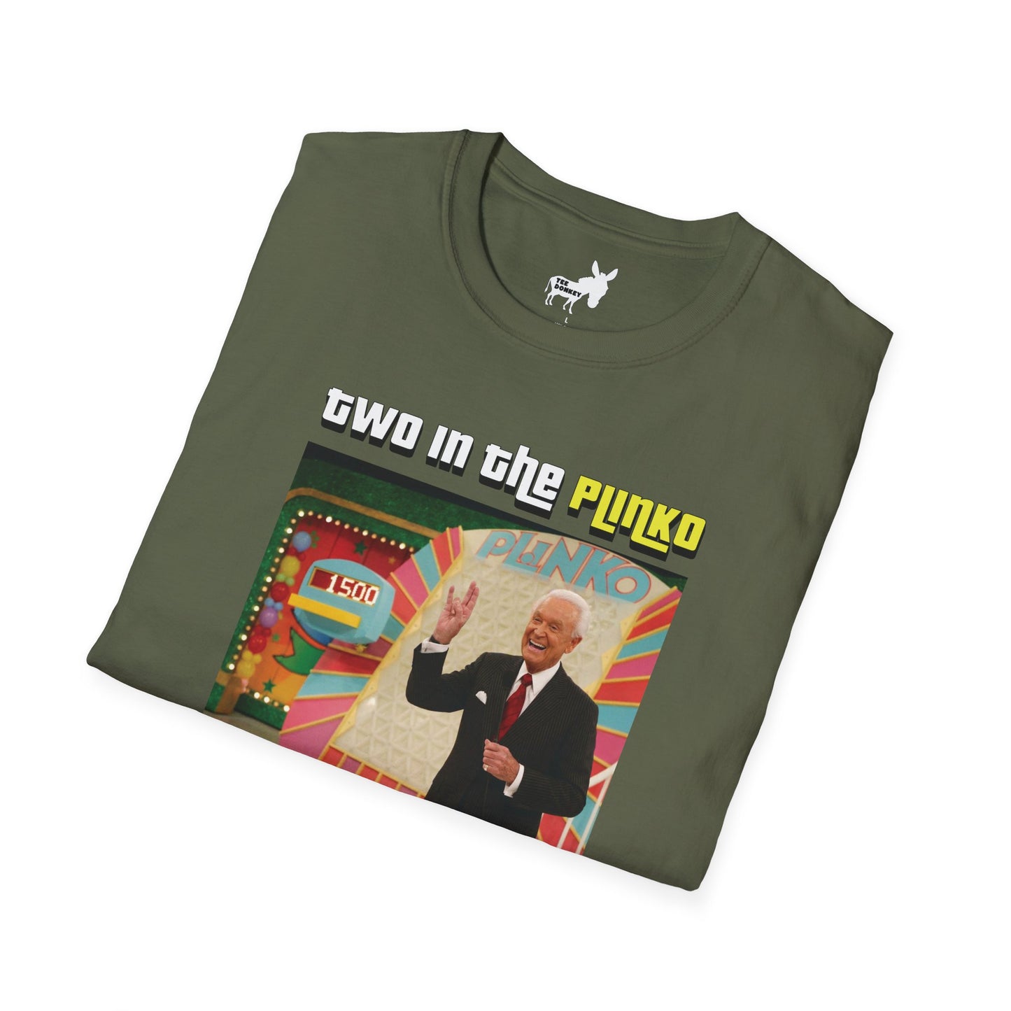 TWO IN THE PLINKO, ONE IN THE STINKO - T-Shirt