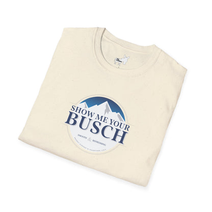 Show Me Your Busch T-Shirt