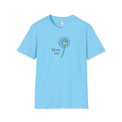 BLOW ME - DANDELINE T-Shirt