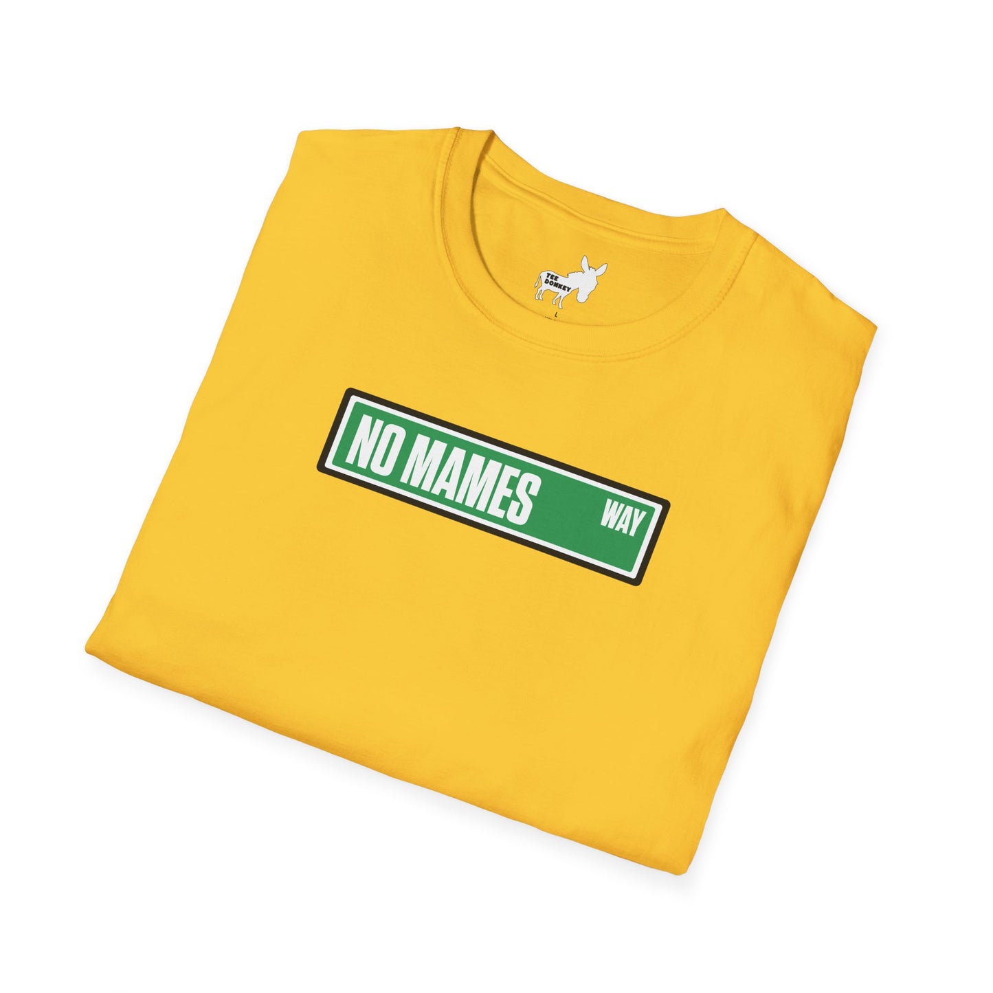 NO MAMES WAY T-Shirt
