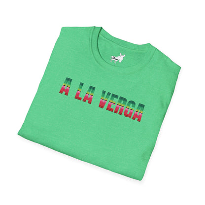 A LA VERGA T-Shirt