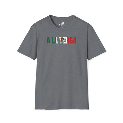 A LA VERGA - MEXICAN FLAG T-Shirt