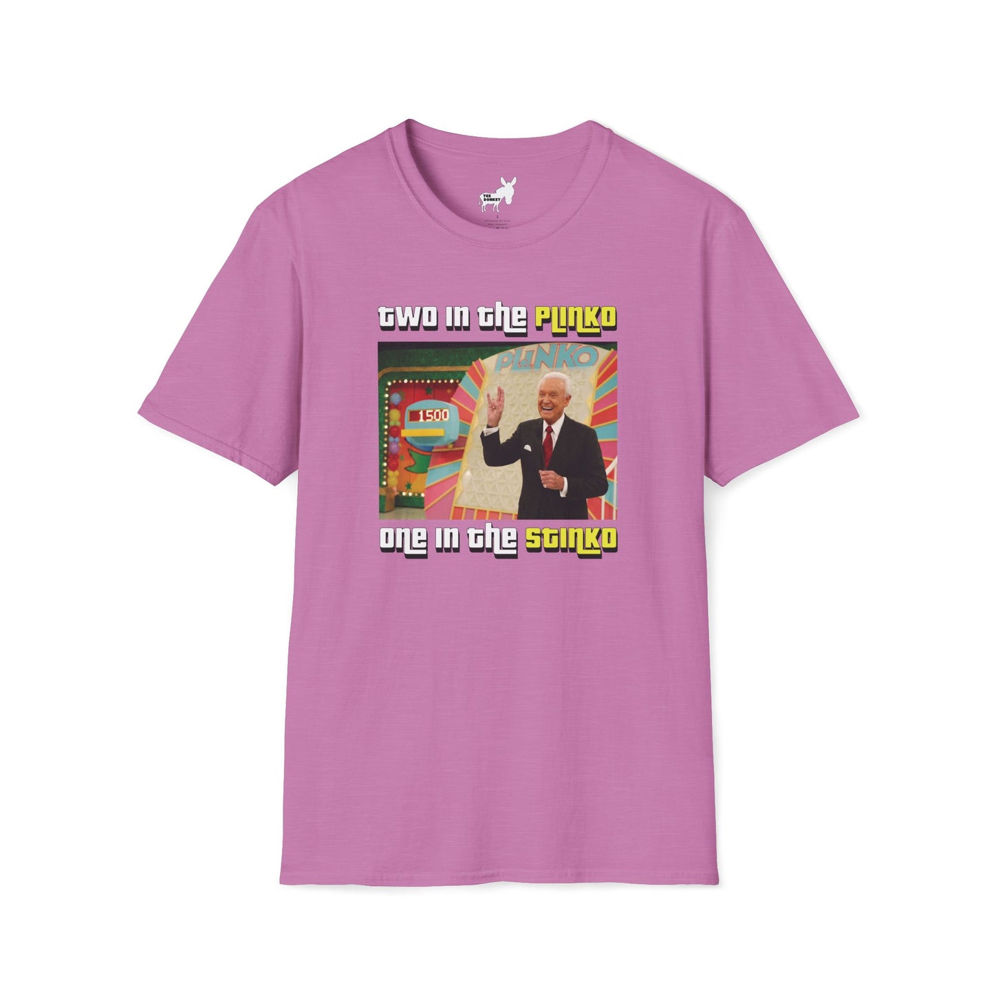 TWO IN THE PLINKO, ONE IN THE STINKO - T-Shirt