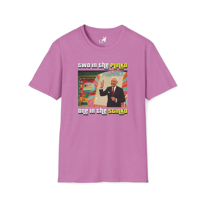 TWO IN THE PLINKO, ONE IN THE STINKO - T-Shirt