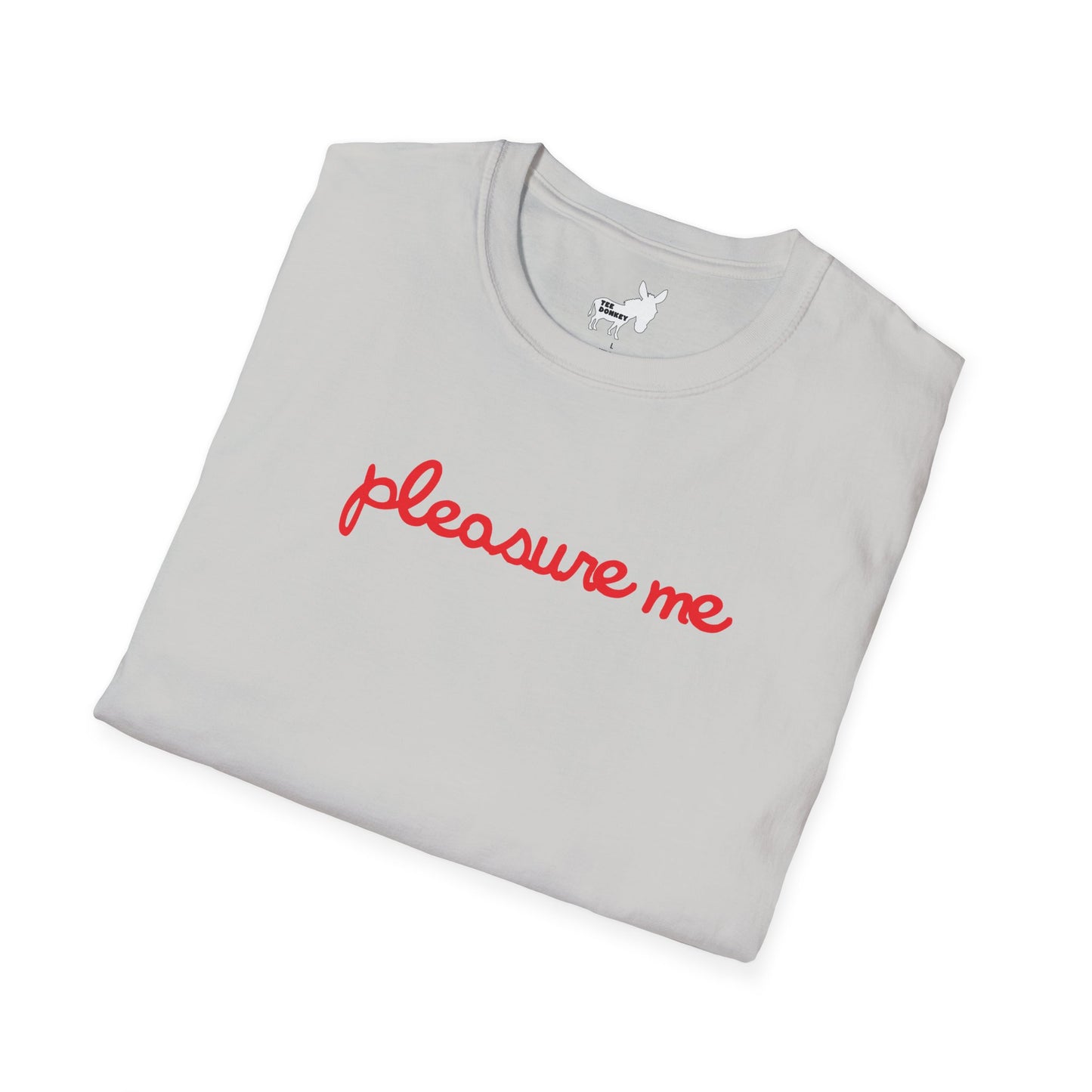 pleasure me T-Shirt