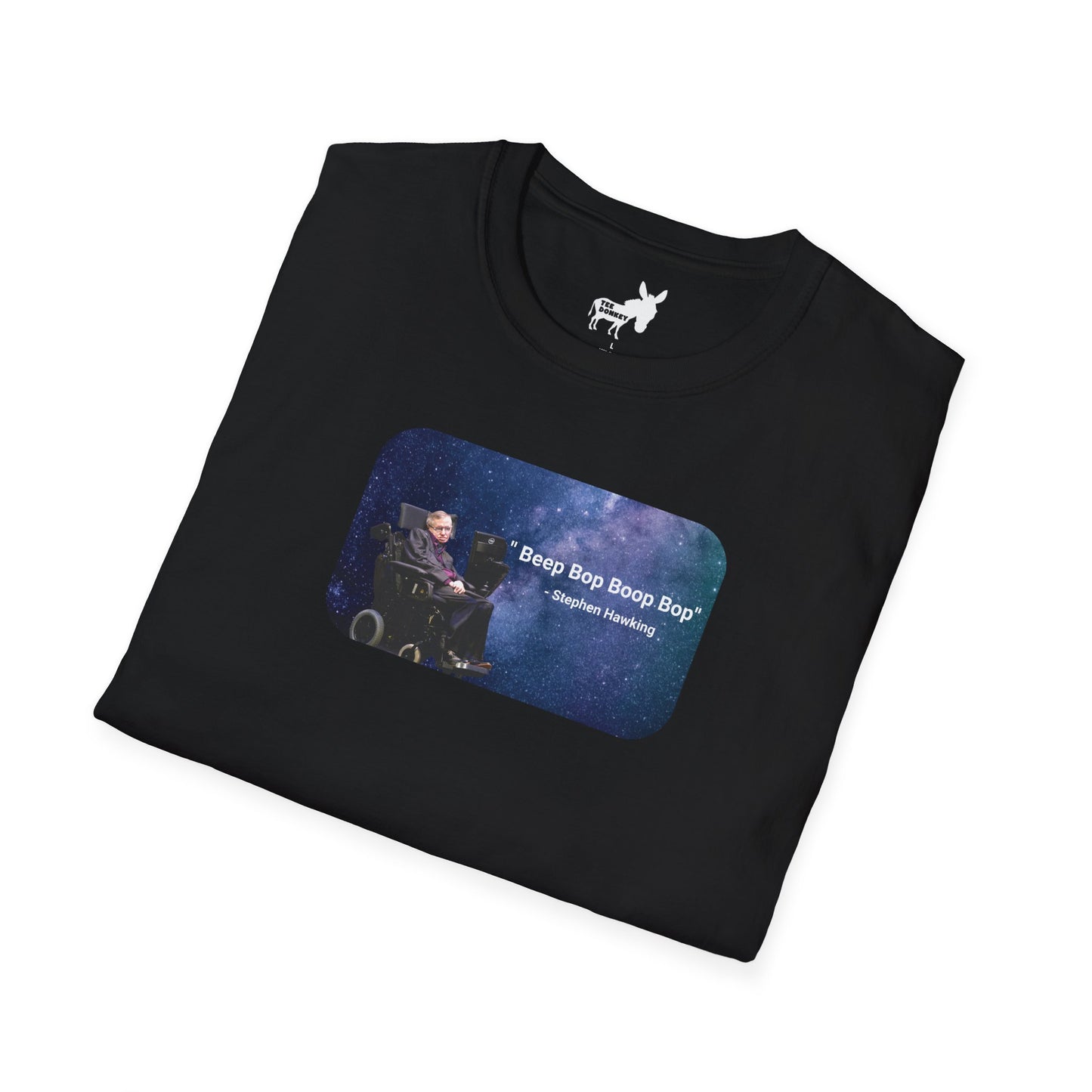 "Beep Bop Boop Bop" - Stephen Hawking T-Shirt