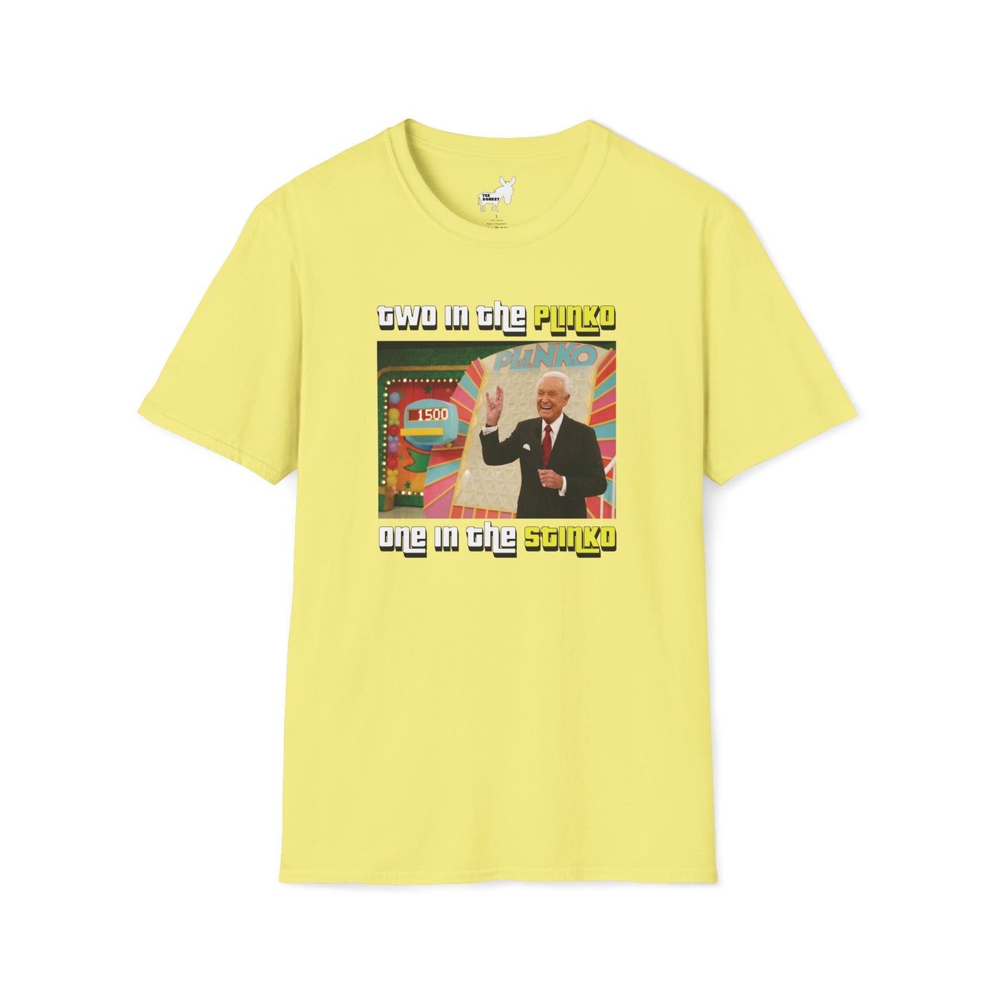 TWO IN THE PLINKO, ONE IN THE STINKO - T-Shirt