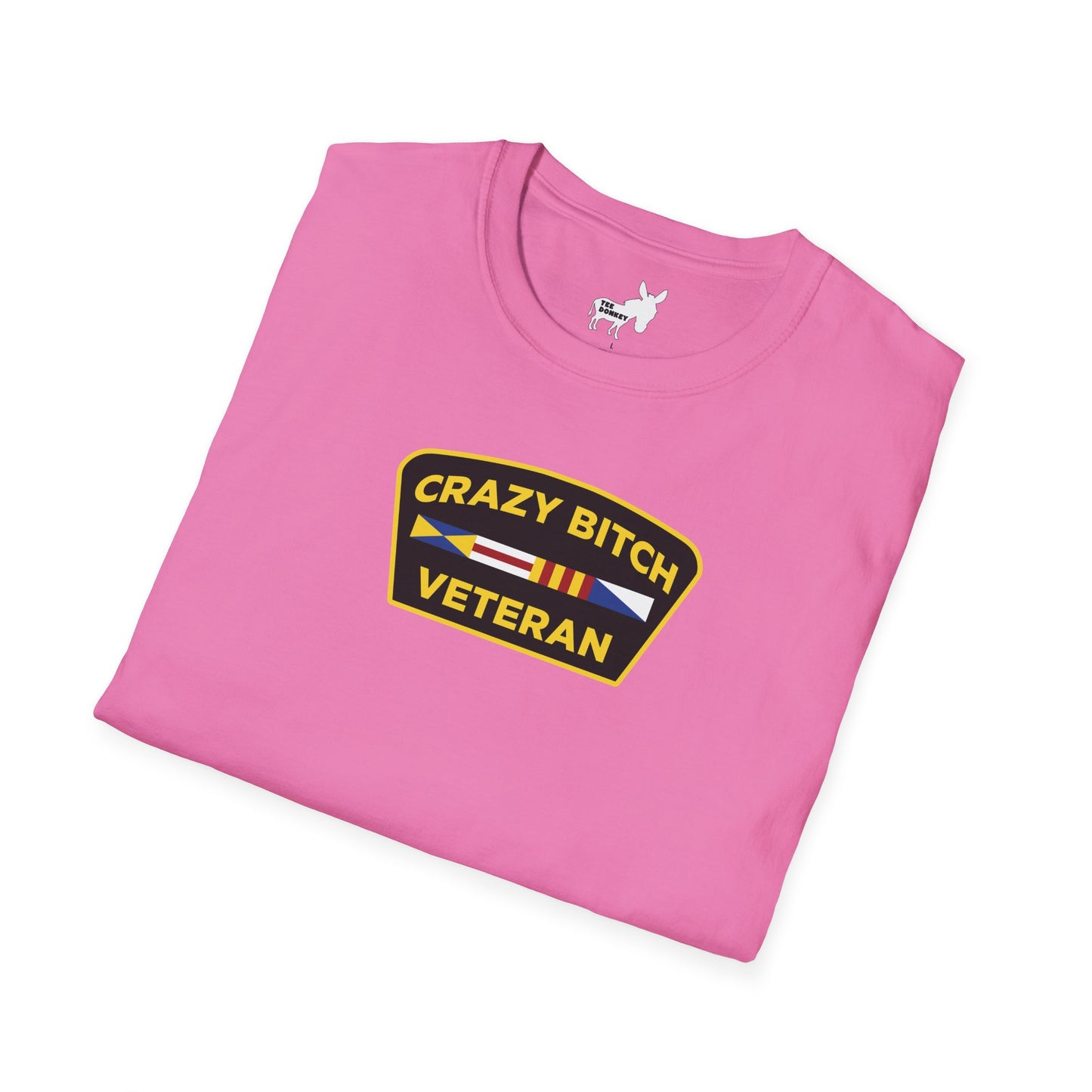 CRAZY BITCH VETERAN T-Shirt